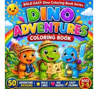 Bold Easy Dinosaur Adventures Coloring Book for Kids Ages 2-5: 50 Fun & Easy Adventure Scenes with Cute Dinosaurs (Bold Easy Dino Coloring Book Series)