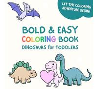 Bold & Easy Dinosaur Coloring Book for Toddler Boys: 40 Big Simple Designs for Little Hands - Ages 2-5 | Vol. 1 (Dino Coloring Fun!)