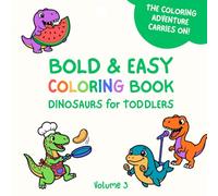 Bold & Easy Dinosaur Coloring Book for Toddler Boys: 40 Big Simple Designs for Little Hands - Ages 2-5 | Vol. 3 (Dino Coloring Fun!)
