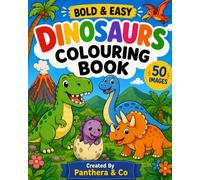Bold & Easy Dinosaur Colouring Book: 50 Fun & Friendly Dinosaur Designs with Bold Outlines for All Ages (Bold & Easy Colouring Books)