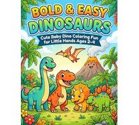 Bold & Easy Dinosaurs Coloring Book for Toddlers Age 2-4: Cute Baby Dinosaur Coloring Pages with Big Simple Designs for Little Hands: Fun and Easy ... First Coloring Book for Preschool Kids