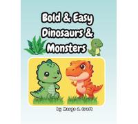 Bold & Easy Dinosaurs & Monsters Coloring Book: Toddler Coloring Book with Thick Lines and Simple Shapes for Kids Ages 2-4