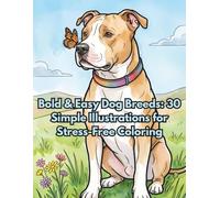 Bold & Easy Dog Breeds: 30 Simple Illustrations for Stress-Free Coloring