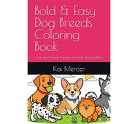 Bold & Easy Dog Breeds Coloring Book: Cute and Simple Puppies for Kids and Toddlers