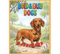 Bold & Easy Dog Breeds Dachshund: A Coloring Book for Seniors and Dog Lovers with Thick Lines and Simple, Large-Print Artwork