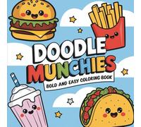 Bold & Easy Doodle Munchies Coloring Book: 55 Bold & Easy Coloring Pages, Perfect for Foodies, Gift Ideas, Relaxation, and Stress Relief Moments (Big & Bold Foodie Fun)