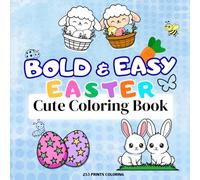 Bold & Easy Easter Coloring Book for Adults and Kids: Cute, Simple Designs with Bunnies, Eggs & Spring Fun