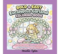 Bold & Easy Eucalyptus Garland Coloring Book: Cozy Girl Therapy, Soft Life Aesthetic, and Relaxing Home Décor Fun (Soft Life & Cozy Vibes Coloring Series)