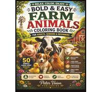 Bold & Easy Farm Animals Coloring Book: 50 Simple Large Print Designs for Relaxation, Stress Relief & Creative Fun
