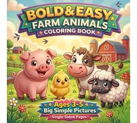 BOLD &EASY FARM ANIMALS COLORING BOOK: Big and Simple Toddler Coloring Book for Kids Ages 3-5 | 50 Big Designs | Single-Sided | No Background (The Bold & Easy Toddler Series)