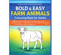 Bold & Easy Farm Animals Colouring Book for Adults: 50 Simple and Relaxing Farm Animal Designs with Large Spaces for Stress Relief, Seniors and Beginners (Bold and Easy Colouring Series)