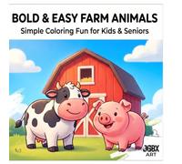 Bold & Easy Farm Animals: Simple Coloring Book for Toddlers, Kids Ages 3-5 and Seniors, Large Print Illustrations with Thick Lines for Relaxation