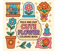 Bold & Easy Flower Coloring Book: Simple Floral Designs for Relaxation and Creative Fun (Bold and Easy Coloring Book)
