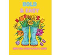 Bold & Easy Flowers Coloring Book: Simple Floral Designs, Bouquets, Jars and Succulents for Adults, Seniors and Beginners - Large Print Stress Relief (Bold & Easy Coloring Collection)