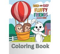 Bold & Easy Fluffy Friends Coloring Book for Kids: Fun & Adorable Big Illustrations for Toddlers, Preschoolers & Young Artists (Ages 2-6)