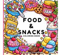 Bold & Easy Food and Snacks Coloring Book for Kids and Adults: Cute Desserts, Fast Food and Sweet Treats | 45 Simple and Relaxing Coloring Pages: A ... Chips, Cupcakes, and Easy Snack Illustrations