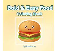 Bold & Easy Food Coloring Book: 40 Yummy and Simple Pages for Kids & Adults (Bold & Easy Coloring Books for Kids)