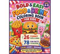 Bold & Easy Food & Drink Coloring Book for Kids: Color, Learn & Discover 26 Yummy Foods & Drinks with 78 Fun Facts • Simple Designs for Boys & Girls Ages 4-8 (Color • Learn • Discover™ Series)