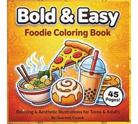 Bold & Easy Foodie Coloring Book: Relaxing & Aesthetic Food Illustrations for Teens & Adults | Pizza, Sweets, Coffee, and Comfort Food | Simple Designs for Stress Relief
