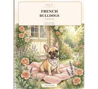 Bold & Easy French Bulldogs: Cute & Cozy Frenchie Life: 50 Simple & Relaxing Coloring Designs for Frenchie Lovers