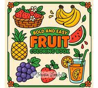 Bold & Easy Fruits Coloring Book for Kids and Beginners: Simple, Fun, and Chunky Fruit Designs for Relaxing Coloring - Ages 3-7 & Seniors
