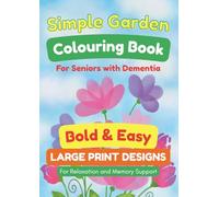 Bold & Easy Garden Colouring Book for Seniors with Dementia - Large Print, Simple Designs