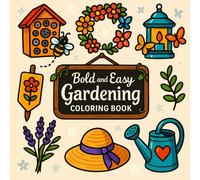 Bold & Easy Gardening Coloring Book - 48 Ausmalbilder - 8,5 × 8,5 Zoll - Für Kinder: 48 Ausmalbilder - 8,5 × 8,5 Zoll - Für Kinder