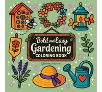 Bold & Easy Gardening Coloring Book: Fun Plants & Flowers Stress Relief Coloring (Bold & Easy Stress Relief Coloring Books)