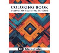 Bold & Easy Geometric Patterns - Adult Coloring Book with 80 Relaxing Large-Shape Designs for Stress Relief (Thick Lines)