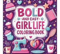 Bold & Easy Girl Life Colouring Book: 40 Cute Everyday Girl Scenes | Simple Designs | Thick Lines | Stress-Free Colouring | 8.5 x 8.5 Inch