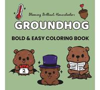 Bold & Easy Groundhog Coloring Book: Simple Pages for Relaxation & Calm