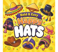 Bold & Easy HAPPY HATS: A Fun Coloring Book Featuring Hats from Around the World for Kids, Teens & Adults: Simple, Bold Designs • Cultural, Holiday & ... Hats • Stress-Free Coloring Fun for All Ages