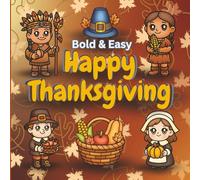 Bold & Easy Happy Thanksgiving: Large Print Thanksgiving Coloring Book: Bold and Easy Autumn Designs for Kids, Toddlers, and Seniors