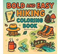 Bold & Easy Hiking Coloring Book: Fun & Relaxing Stress Relief Coloring