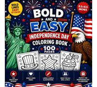 Bold & Easy Independence Day Coloring Book: 100 Patriotic Designs Featuring Fireworks, Flags, Eagles and American Landmarks