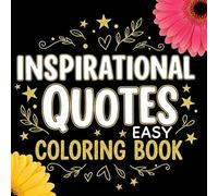 Bold & Easy Inspirational Quotes Coloring Book for Adults: Motivational and Stress-Relieving Coloring Pages with Uplifting Quotes to Inspire Confidence, Positivity, and Relaxation.