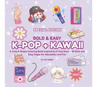 Bold & Easy K-pop + Kawaii Special Edition VOL. 1 & 2: A Cute & Simple Coloring Book Inspired by K-Pop Style - 80 Bold and Easy Pages for Relaxation and Fun (Bold & Easy To Color)