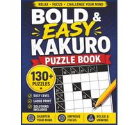 Bold & Easy Kakuro Puzzle Book: Large Print Cross Sums Math Puzzles for Adults and Seniors | 8.5 x 11 Inch Big Grid Logic Games for Brain Health