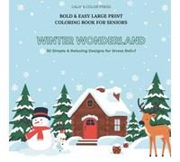 Bold & Easy Large Print Coloring Book for Seniors: 30 Simple Winter Wonderland Designs for Relaxation and Cozy Calm
