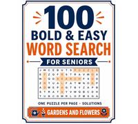 Bold & Easy Large Print Word Search for Seniors: 100 Gardens & Flowers Puzzles - One Puzzle Per Page with Solutions