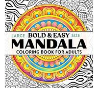 Bold & Easy! Large-Size Mandala Coloring Book for Adults: Simple and Big Mandala Designs for Relaxation, Stress Relief, and Mindful Coloring