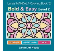 Bold & Easy Level 2! Compact Mandala Coloring Book for Adults: 50 Manually Crafted Round, Square & Diamond Mandalas with a Little More Detail - ... (No AI) - Lana's Mandala Coloring Book 12