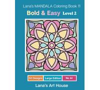 Bold & Easy Level 2! Large-Size Mandala Coloring Book for Adults: A Little More Detail than Normal Bold & Easy Patterns - 50 Manually Crafted Round, ... (No AI) - Lana's Mandala Coloring Book 11
