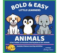 Bold & Easy Little Learners - Animals: A Fun Toddler & Preschool Coloring Book of 50+ Animals