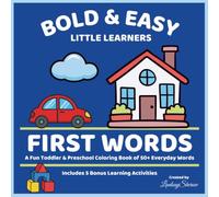 Bold & Easy Little Learners - First Words: A Fun Toddler & Preschool Coloring Book of 50+ Everyday Words