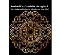 Bold & Easy Mandala Coloring Book: Simple Black Background Designs for Adults and Beginners | Stress Relief & Relaxation