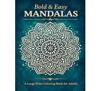 Bold & Easy Mandalas: A Large Print Coloring Book for Adults: Simple Stress-Relief Mandala Designs with Thick Lines for Relaxation and Mindfulness