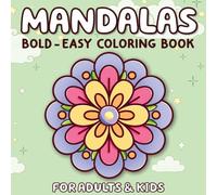 Bold & Easy Mandalas: Coloring Book for Adults and Kids, Relaxation with Calming Designs and Satisfying Patterns