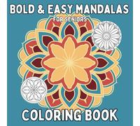 Bold & Easy Mandalas for Seniors: Coloring Book with 50 Mandalas