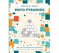 Bold & Easy Math Pyramids: 200 Large Print Number Pyramid Puzzles for Adults & Seniors (The Bold And Easy Books of Math Pyramids)
